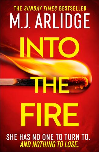 Into the Fire by M J Arlidge