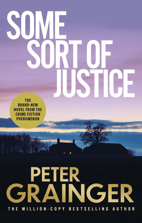 Some Sort of Justice by Peter Grainger