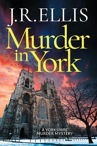 Murder in York by J R Ellis
