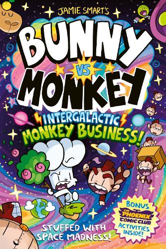 Bunny vs Monkey: Intergalactic Monkey Business! (a Phoenix Comic Book): Winner of the British Book Award for Best Graphic Nov