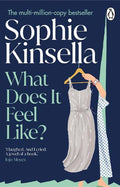 What Does it Feel Like? by Sophie Kinsella