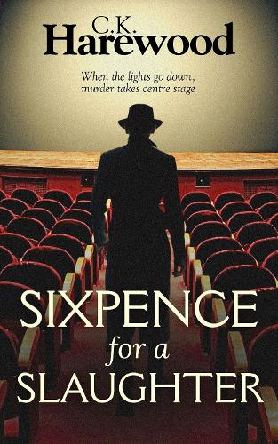 Sixpence for a Slaughter by C K Harewood