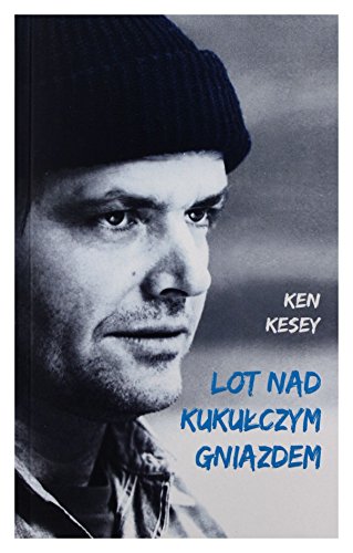 Lot nad kukulczym gniazdem by Ken Kesey