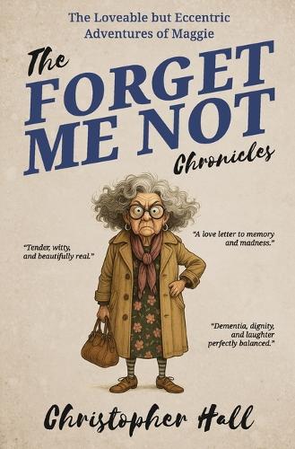 The Forget Me Not Chronicles by Christopher Hall