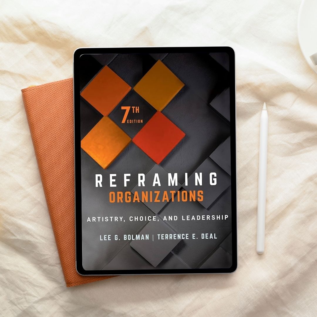 Reframing Organizations Artistry, Choice, and Leadership 7th Edition by Lee G. Bolman & Terrence E. Deal (2021)