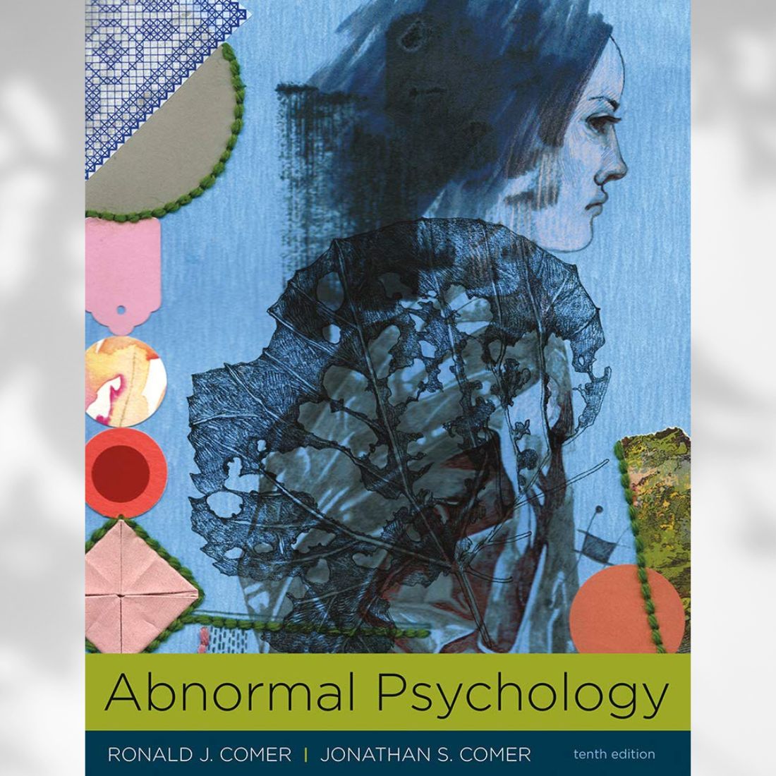 Abnormal Psychology 10th Edition by Ronald J. Comer & Jonathan S. Comer (2017)