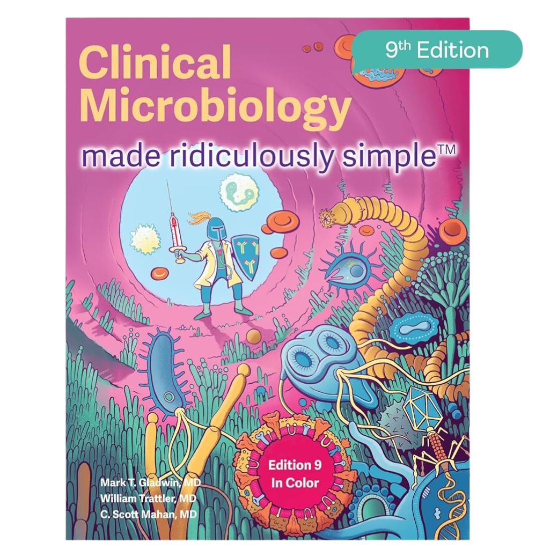 Clinical Microbiology Made Ridiculously Simple: Color Edition 9th Edition by Gladwin, Trattler & Mahan (2022)