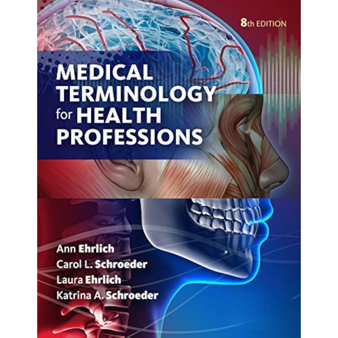 Medical Terminology for Health Professions 8th Edition by Ehrlich, Schroeder, Ehrlich & Schroeder Smith (2016)