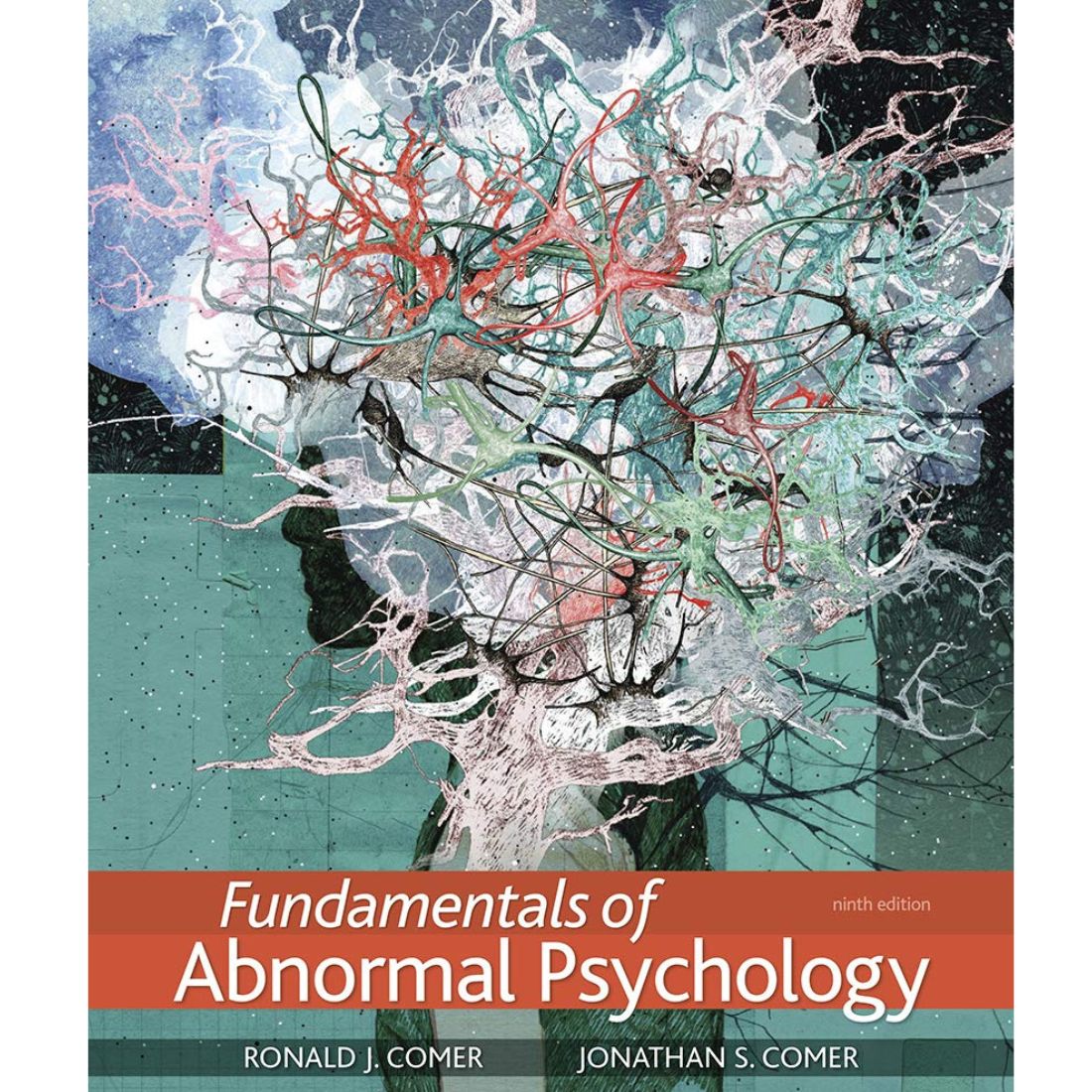 Fundamentals of Abnormal Psychology 9th Edition by Ronald J. Comer & Jonathan S. Comer (2019)