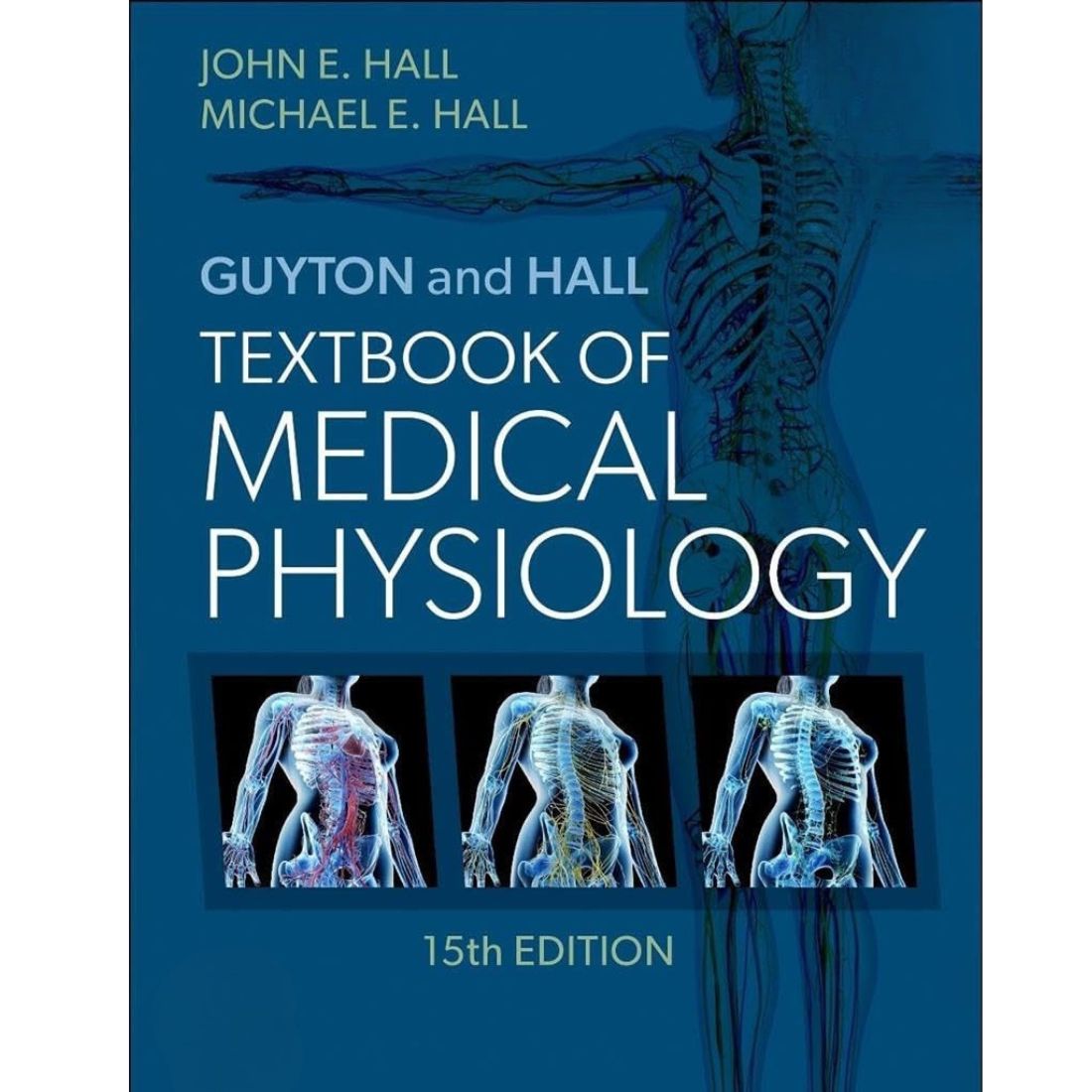 Guyton and Hall Textbook of Medical Physiology 15th Edition by John E. Hall & Michael E. Hall (2025)