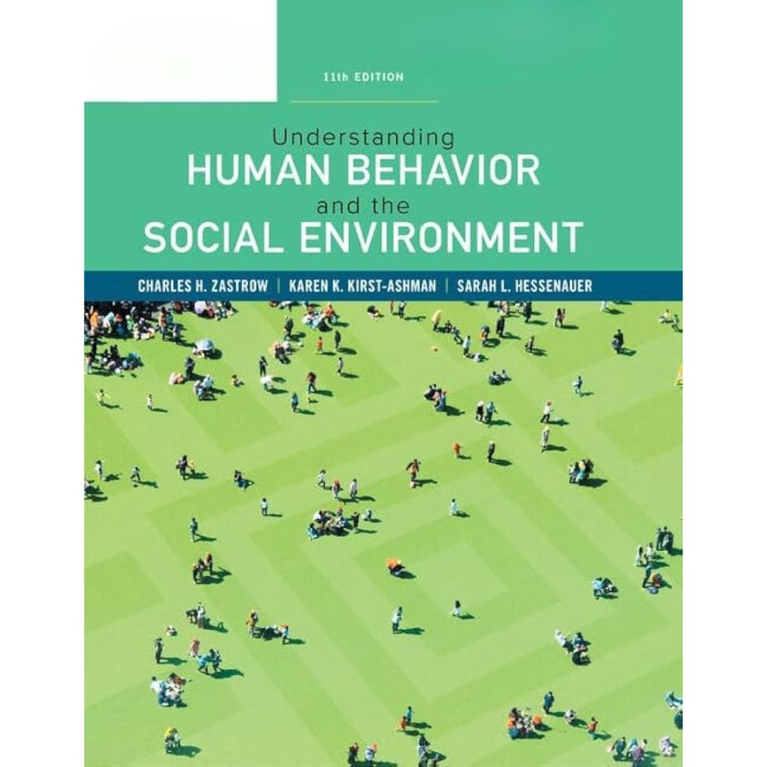 Understanding Human Behavior and the Social Environment 11th Edition by Zastrow, Kirst-Ashman & Hessenauer (2018)