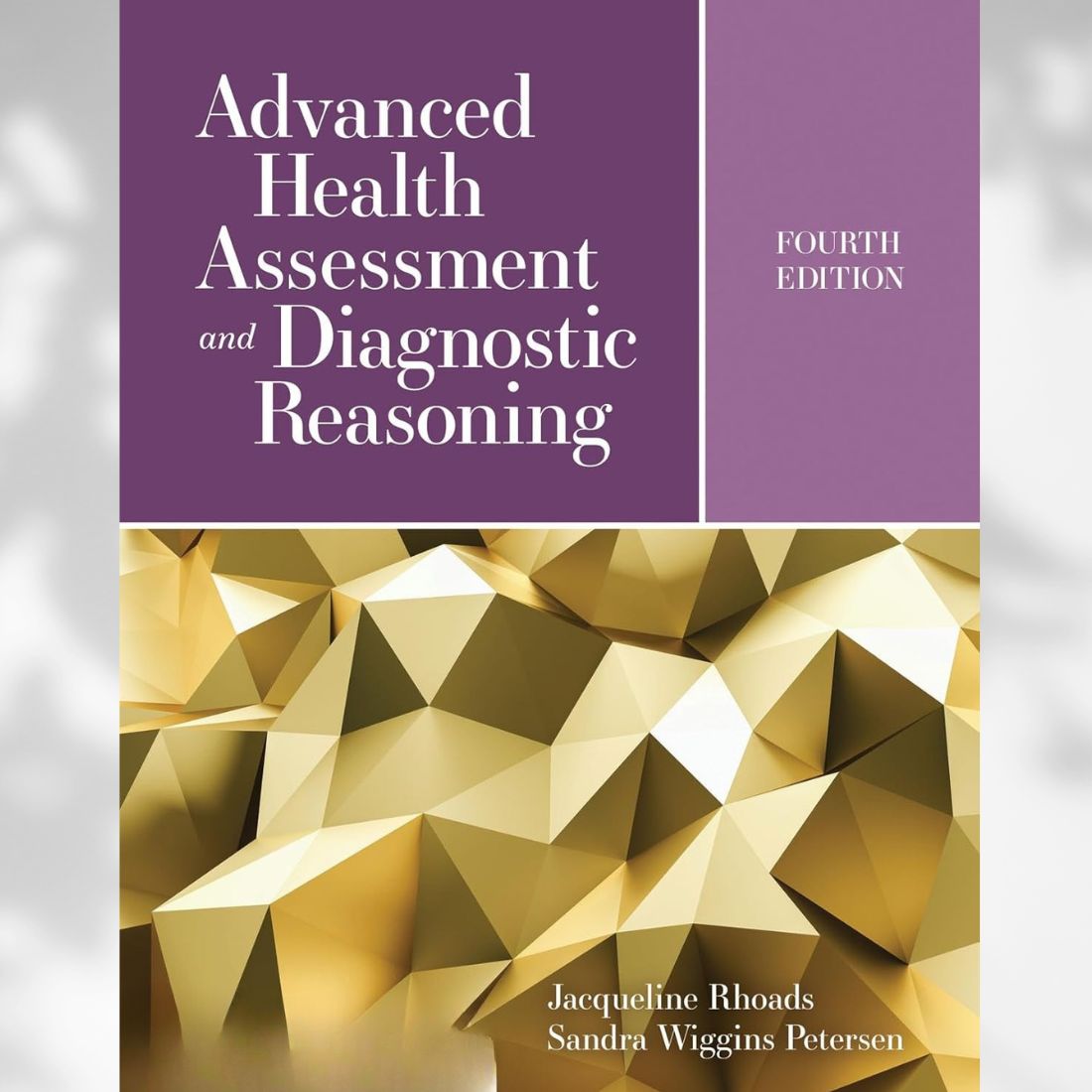 Advanced Health Assessment and Diagnostic Reasoning 4th Edition by Jacqueline Rhoads & Sandra Wiggins Petersen (2020)
