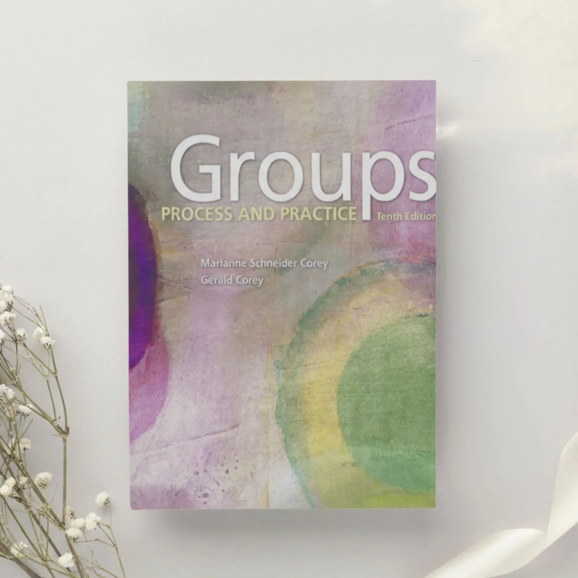 Groups Process and Practice 10th Edition by Marianne Schneider Corey, Gerald Corey & Cindy Corey (2016)