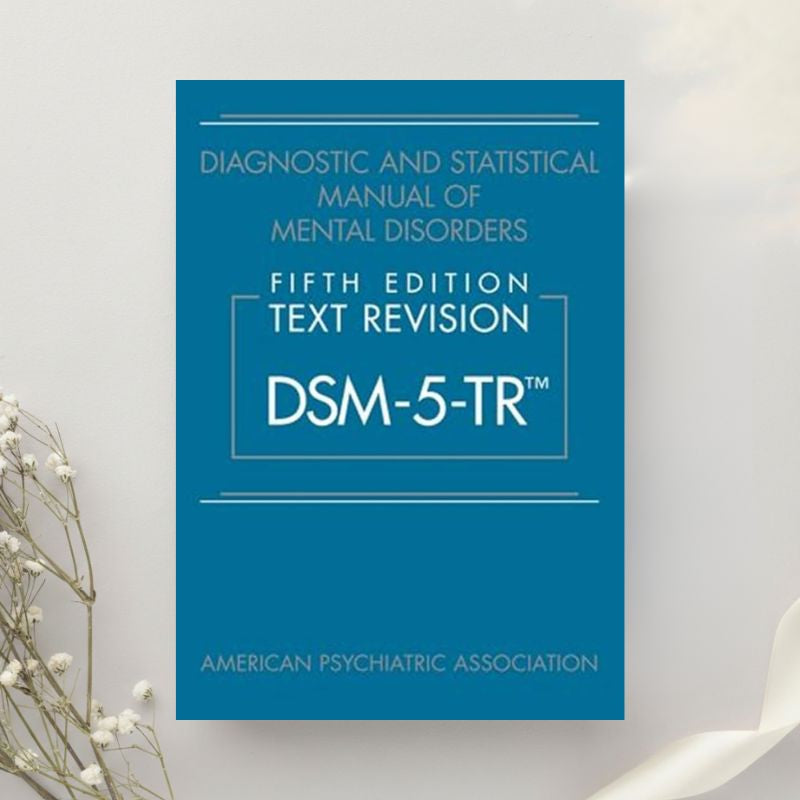 Diagnostic and Statistical Manual of Mental Disorders, Text Revision DSM-5-TR 5th Edition by American Psychiatric Association (2022)