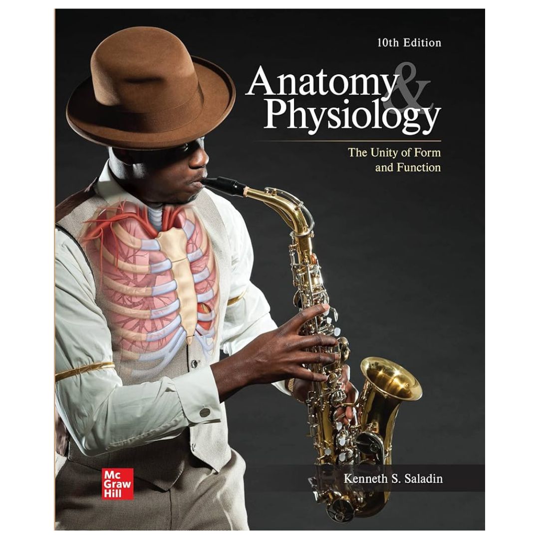 Anatomy and Physiology 10th Edition, The Unity of Form and Function by Kenneth Saladin (2023)