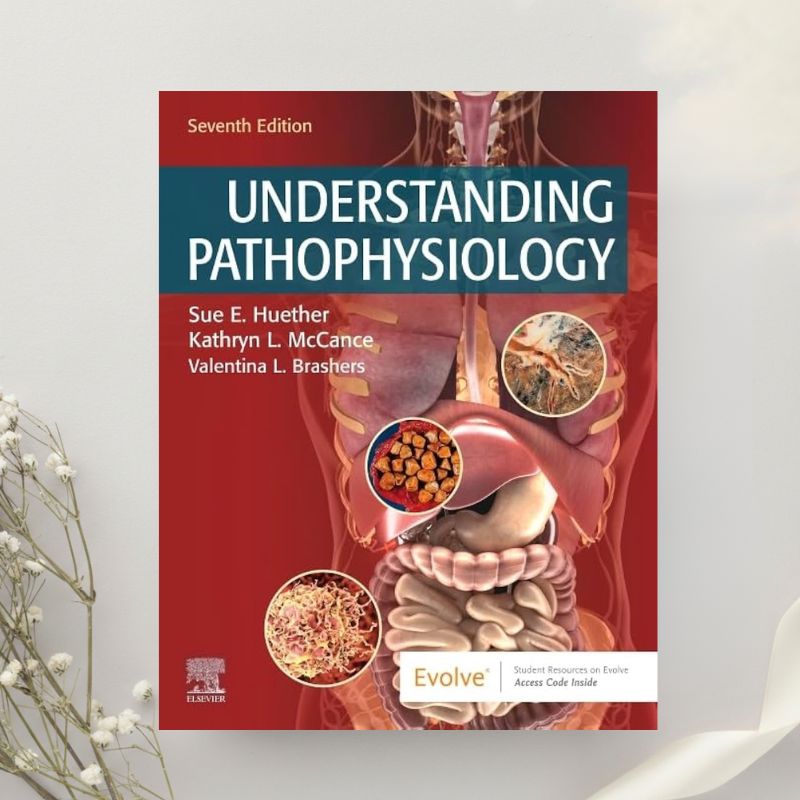 Understanding Pathophysiology 7th Edition by Sue E. Huether & Kathryn L. McCance (2019)