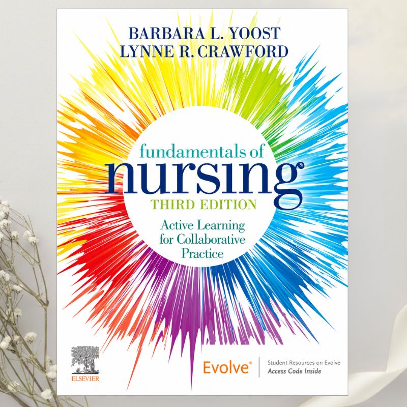 Fundamentals of Nursing: Active Learning for Collaborative Practice 3rd Edition by Yoost & Crawford (2022)