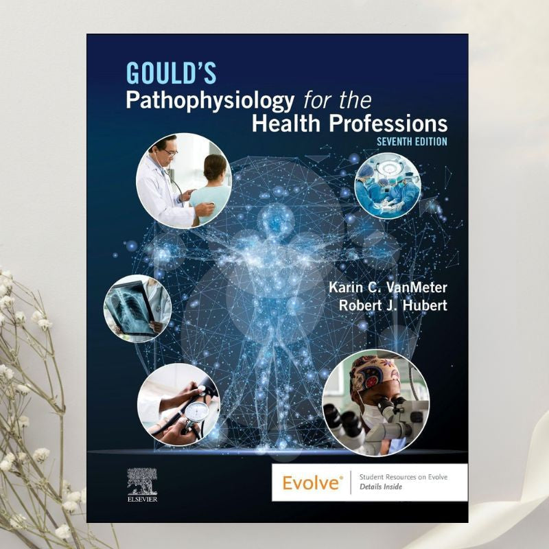 Gould's Pathophysiology for the Health Professions 7th Edition by Karin C. VanMeter & Robert J. Hubert (2022)