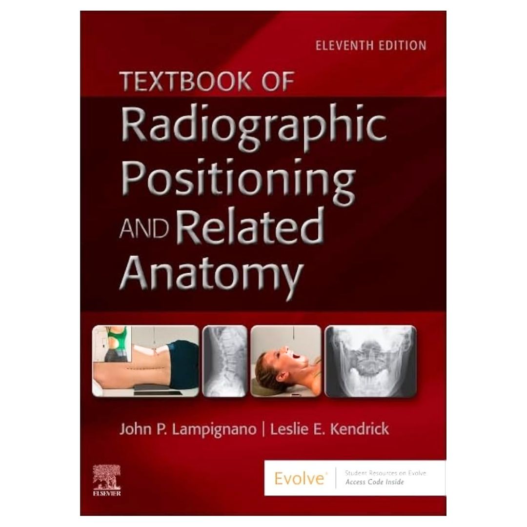 Textbook of Radiographic Positioning and Related Anatomy 11th Edition by Lampignano & Kendrick (2024)