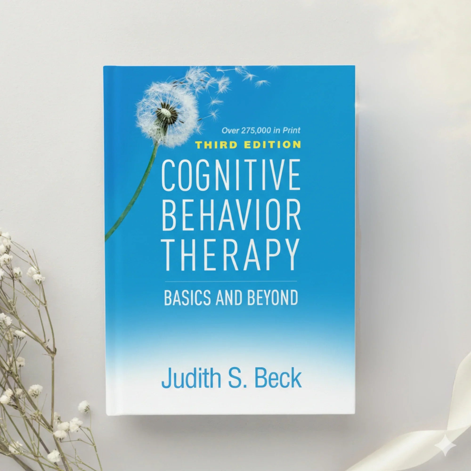 Cognitive Behavior Therapy: Basics and Beyond 3rd Edition by Judith S. Beck (2020)