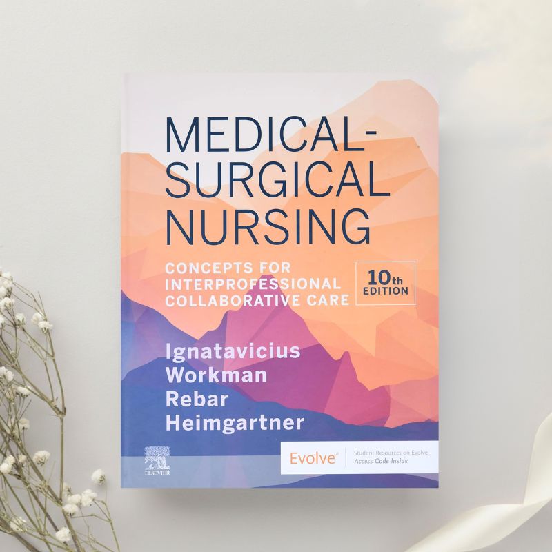 Medical Surgical Nursing Concepts for Interprofessional Collaborative Care 10th Edition by Ignatavicius et al. (2021)