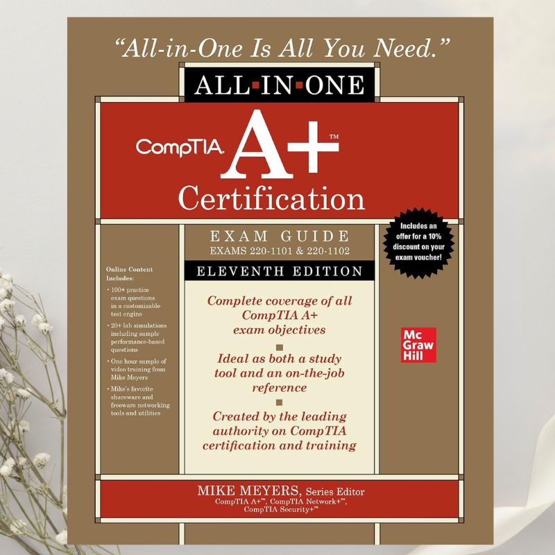CompTIA A+ Certification All-in-One Exam Guide 11th Edition by Meyers et al. (2023)