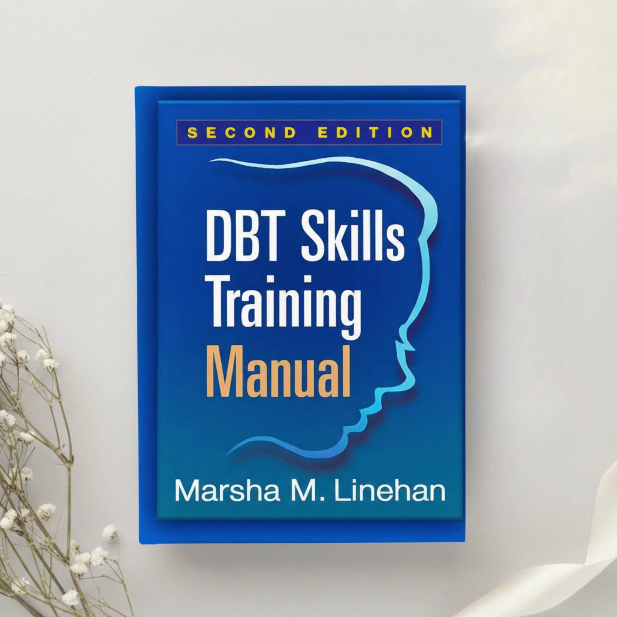 DBT Skills Training Manual 2nd Edition by Marsha M. Linehan (2014)
