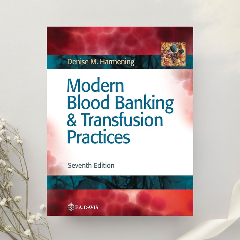 Modern Blood Banking & Transfusion Practices 7th Edition by Denise M. Harmening (2018)