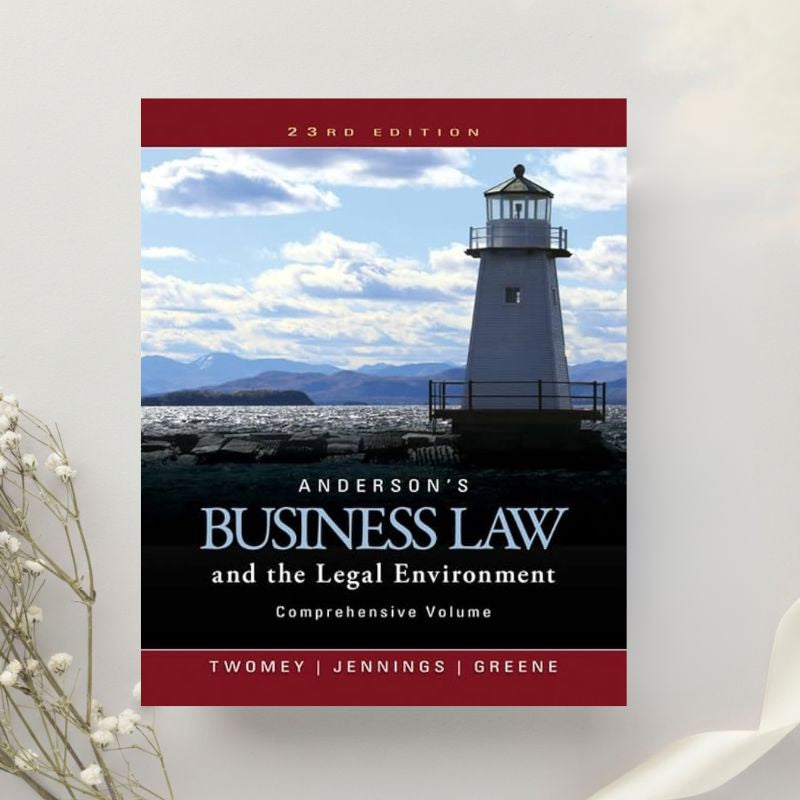 Anderson's Business Law and the Legal Environment, Comprehensive Volume 23rd Edition by Twomey, Jennings & Greene (2016)