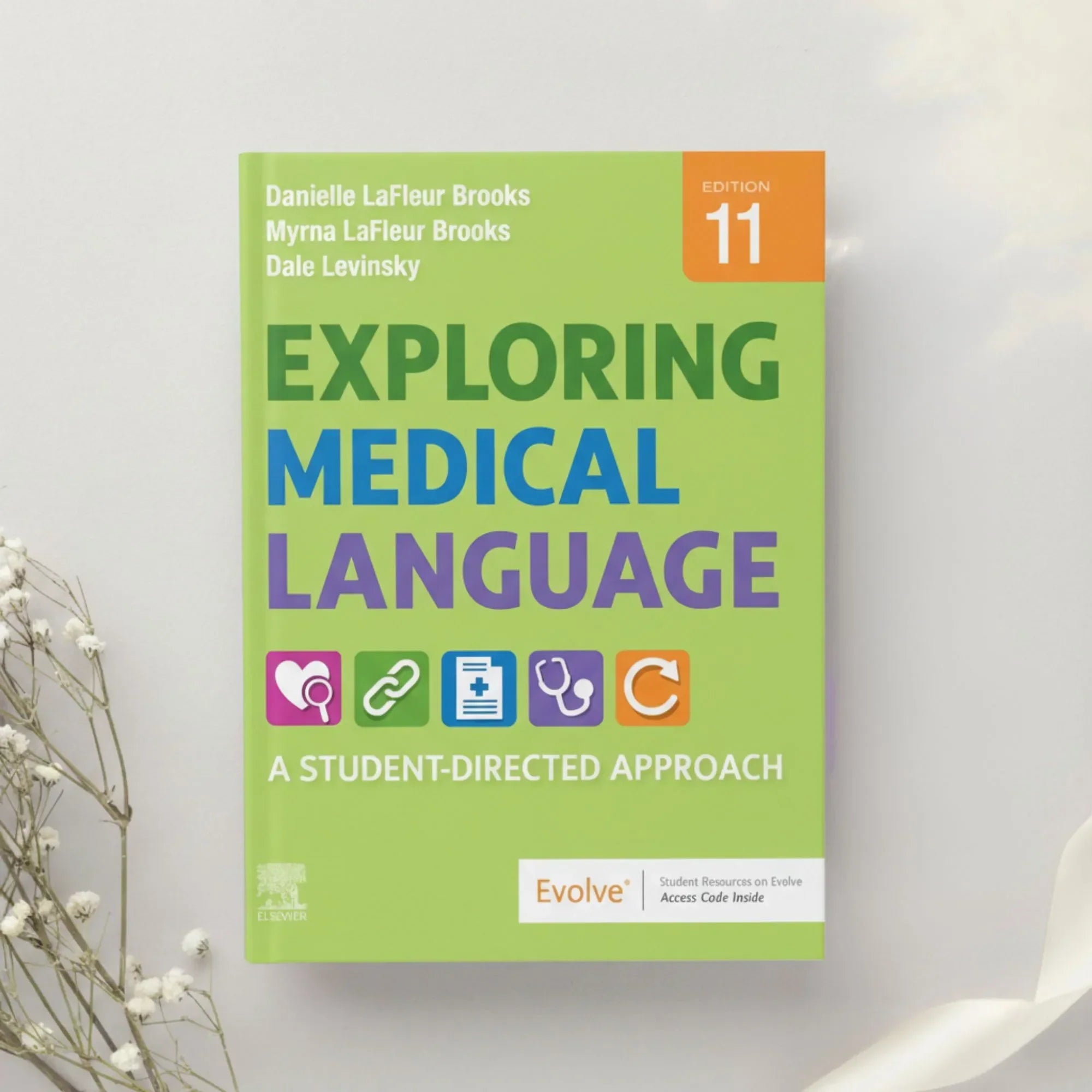 Exploring Medical Language A Student Directed Approach 11th Ed. by LaFleur Brooks, Levinsky & LaFleur Brooks (2021)