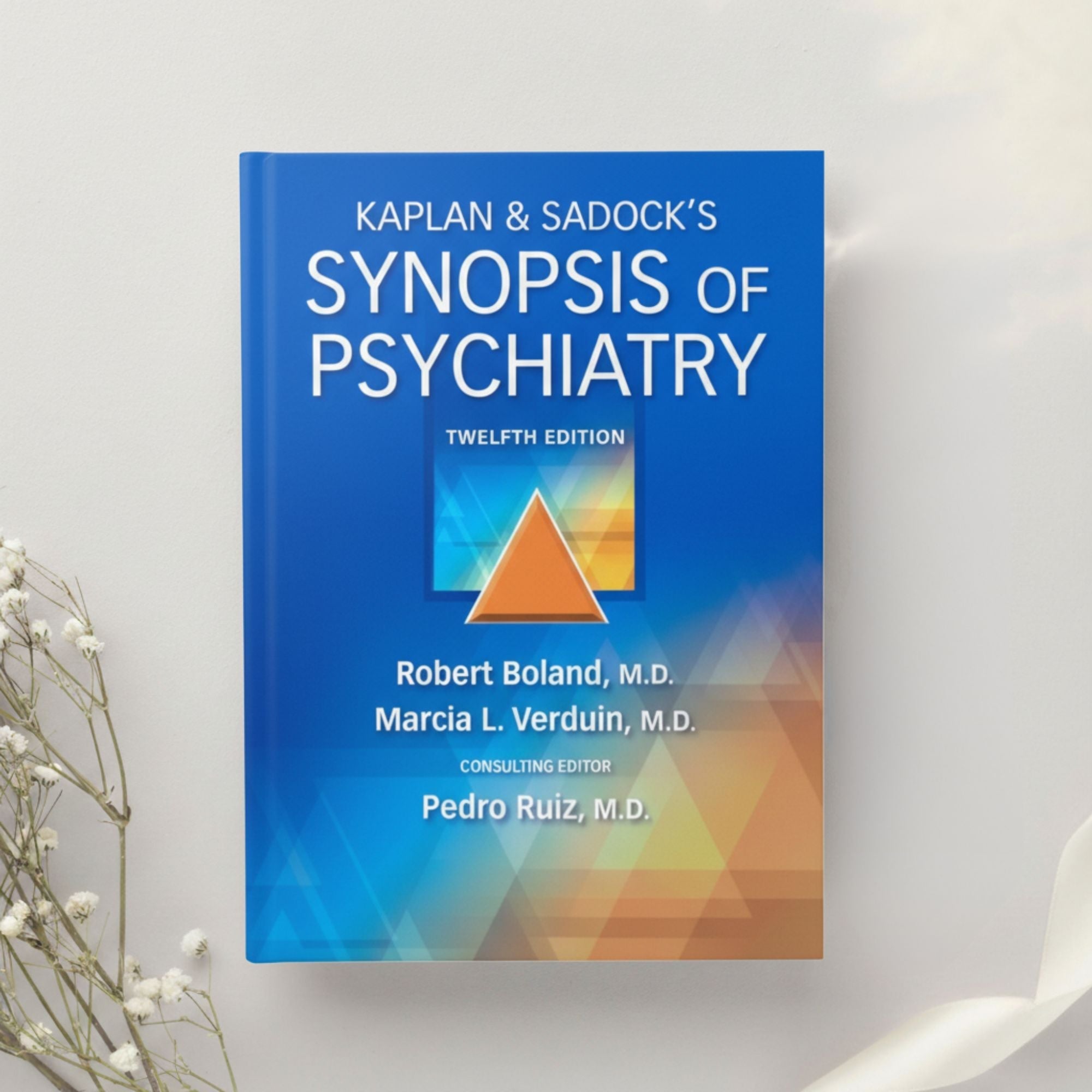 Kaplan and Sadock's Synopsis of Psychiatry 12th Edition by Robert Boland, Marcia Verduin & Pedro Ruiz (2021)