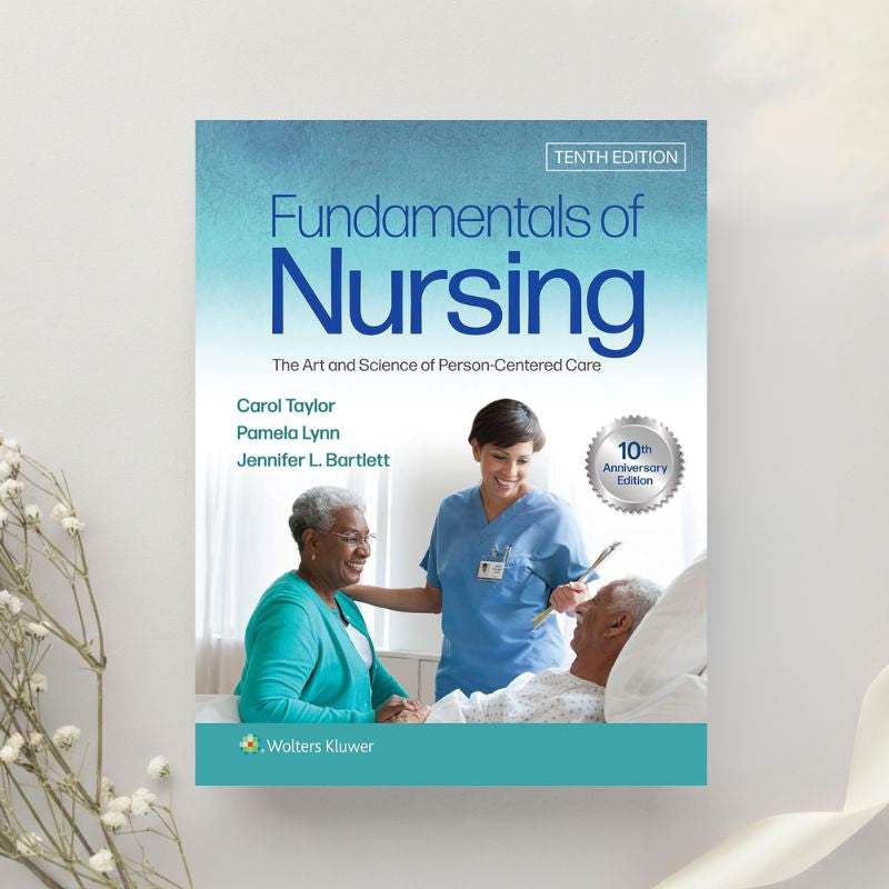 Fundamentals of Nursing The Art and Science of Person-Centered Care 10th Edition by Taylor, Lynn & Bartlett (2023)