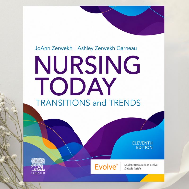 Nursing Today Transition and Trends 11th Edition by Zerwekh & Garneau (2022)