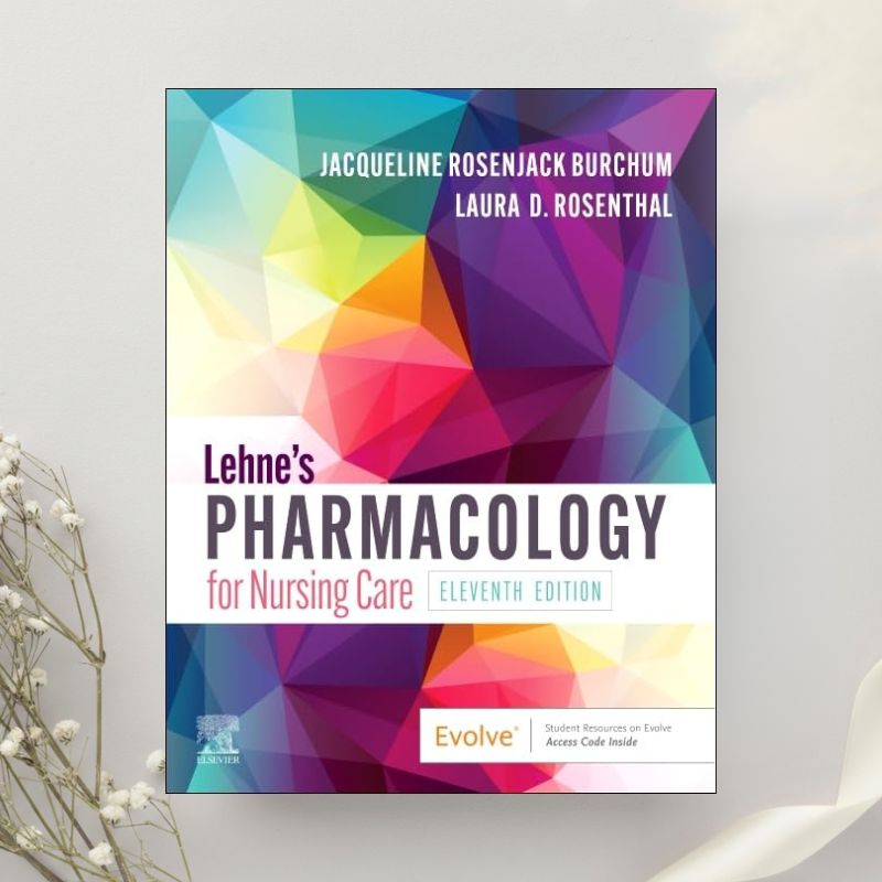 Lehne's Pharmacology for Nursing Care 11th Edition by Burchum & Rosenthal (2021)