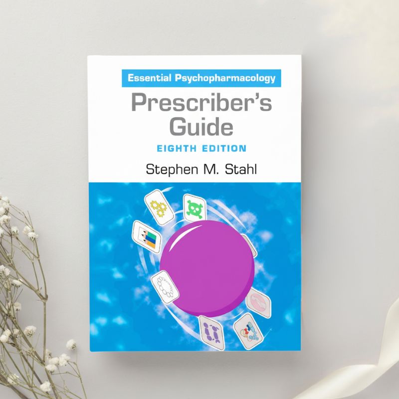 Prescriber's Guide: Stahl's Essential Psychopharmacology 8th Edition by Stephen M. Stahl (2024)