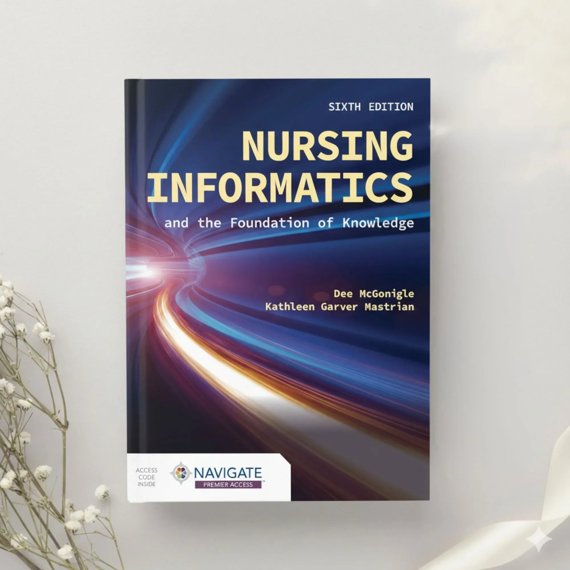 Nursing Informatics and the Foundation of Knowledge 6th Edition by Dee McGonigle & Kathleen Mastrian (2024)