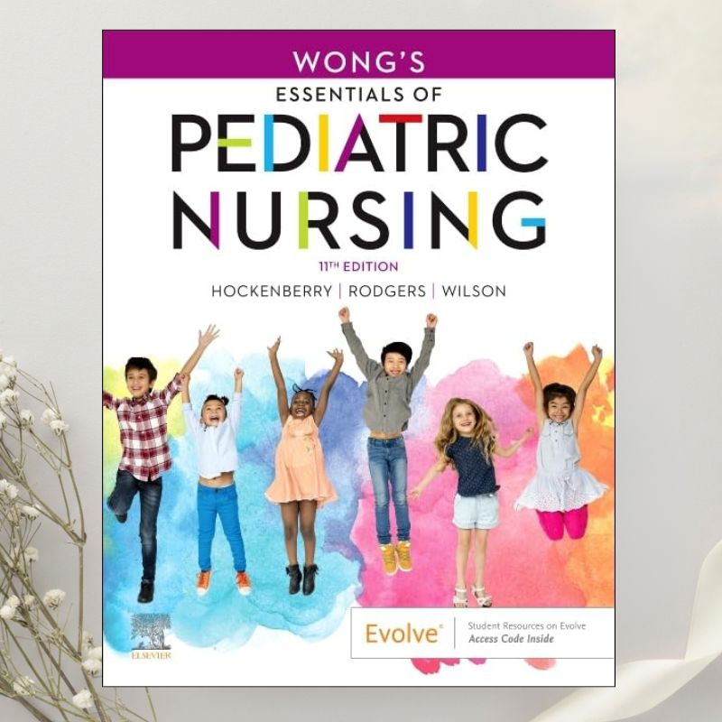 Wong's Essentials of Pediatric Nursing 11th Edition by Hockenberry, Wilson & Rodgers (2021)
