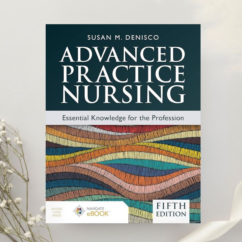 Advanced Practice Nursing Essential Knowledge for the Profession 5th Edition by Susan M. DeNisco (2023)