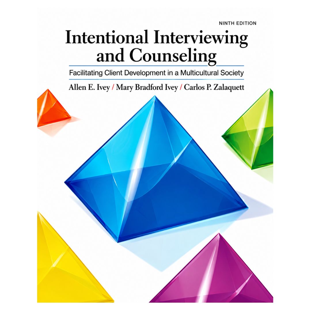 Intentional Interviewing and Counseling 9th Edition by Ivey, Ivey & Zalaquett (2017)
