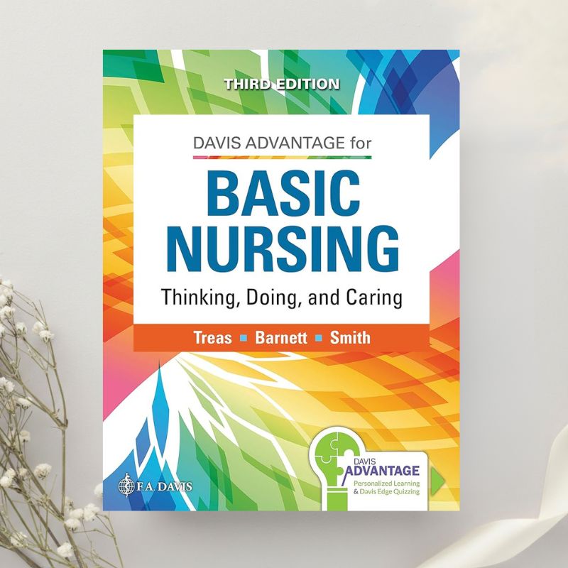 Davis Advantage for Basic Nursing Thinking, Doing, and Caring 3rd Edition by Treas, Barnett & Smith (2021)