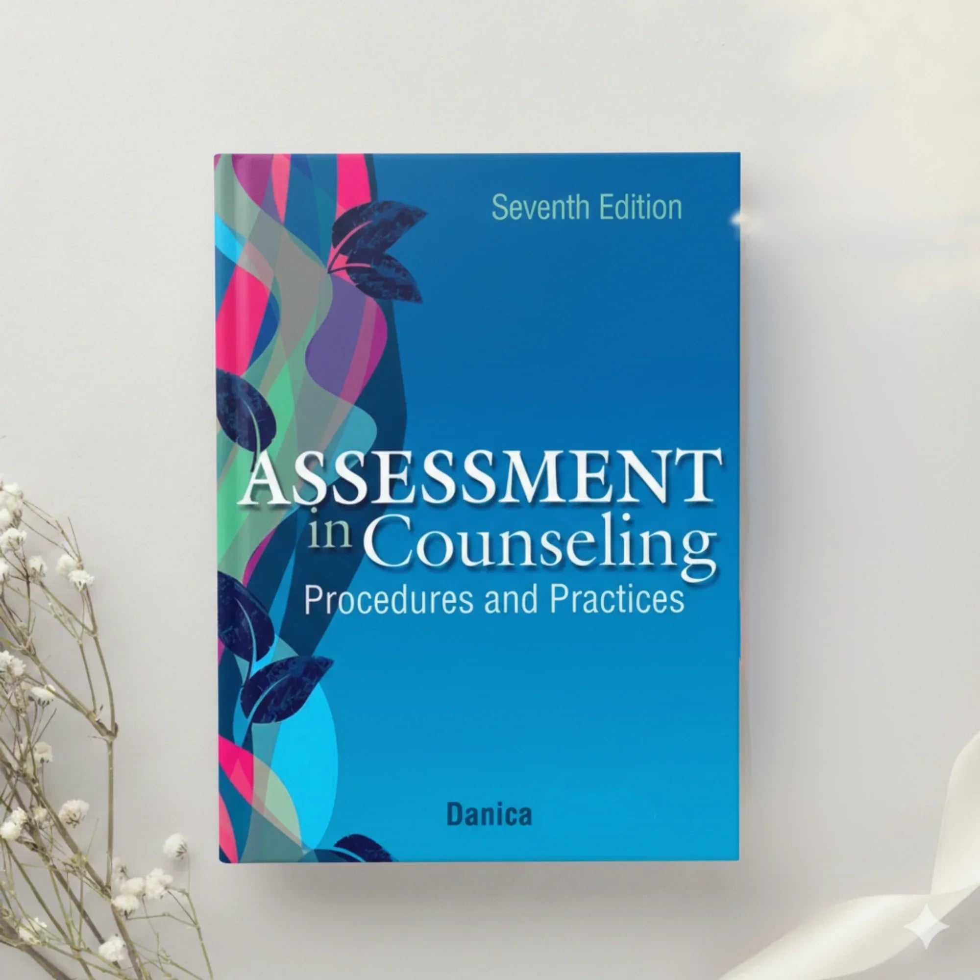 Assessment in Counseling Procedures and Practices 7th Edition by Danica G. Hays (2023)