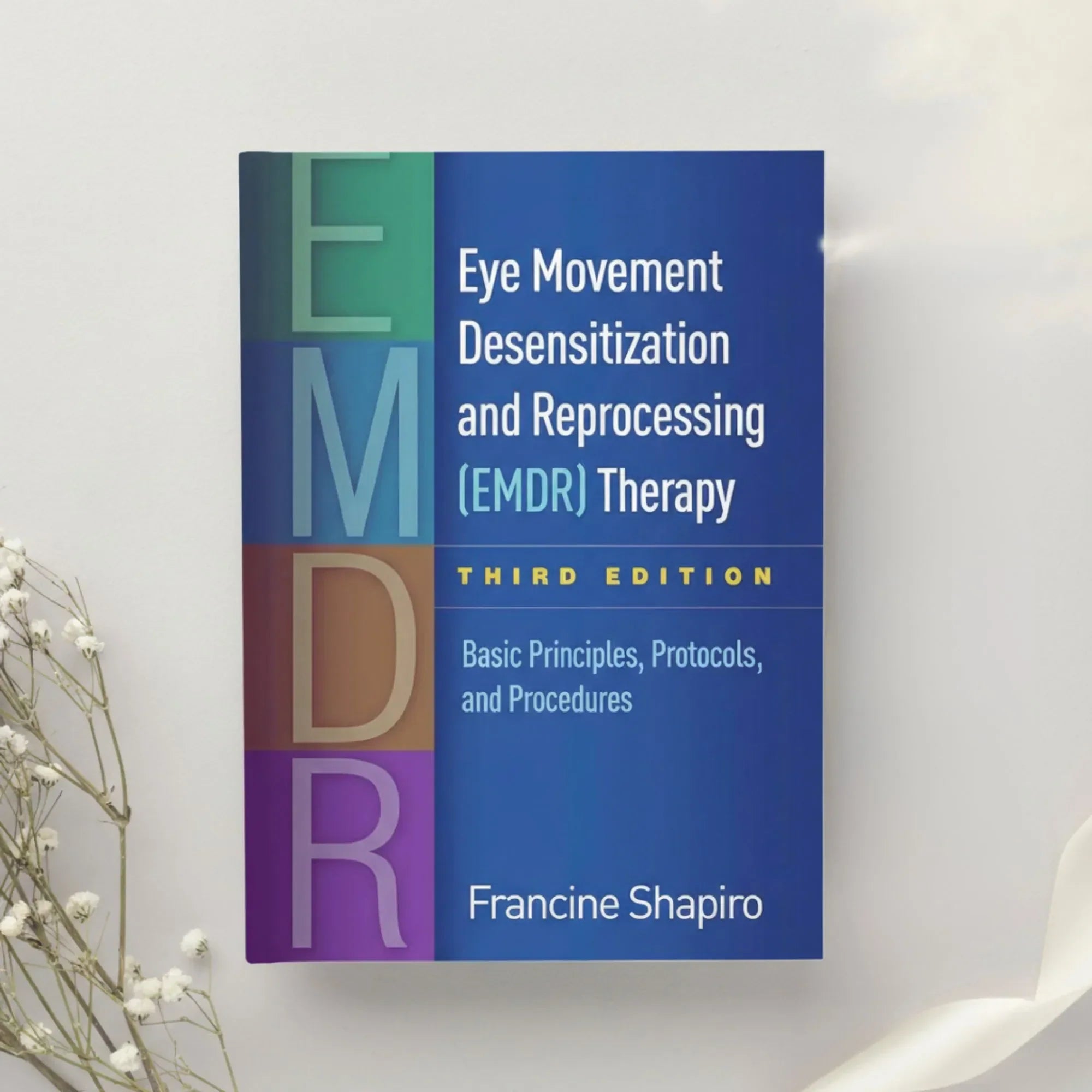 Eye Movement Desensitization and Reprocessing (EMDR) Therapy 3rd Edition by Francine Shapiro (2017)