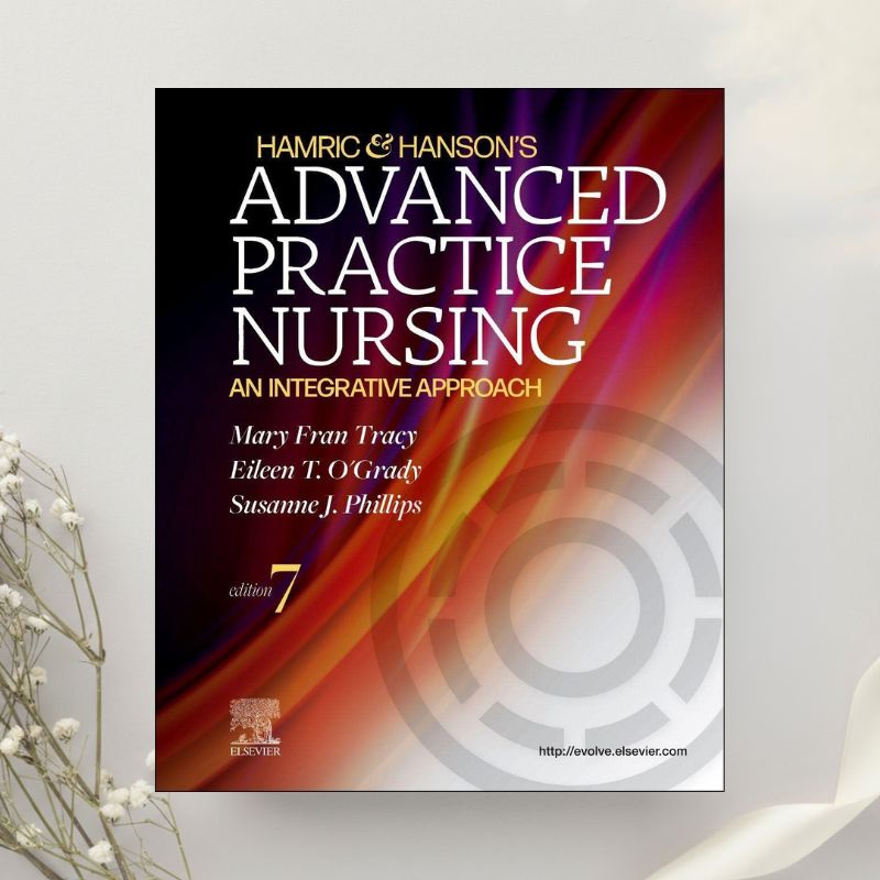 Hamric & Hanson's Advanced Practice Nursing An Integrative Approach 7th Edition by Tracy et al. (2022)