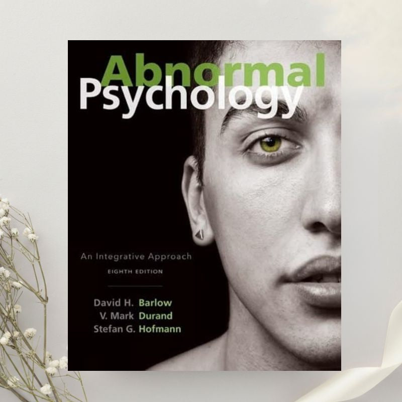 Abnormal Psychology An Integrative Approach 8th Edition by Barlow, Durand & Hofmann (2016)