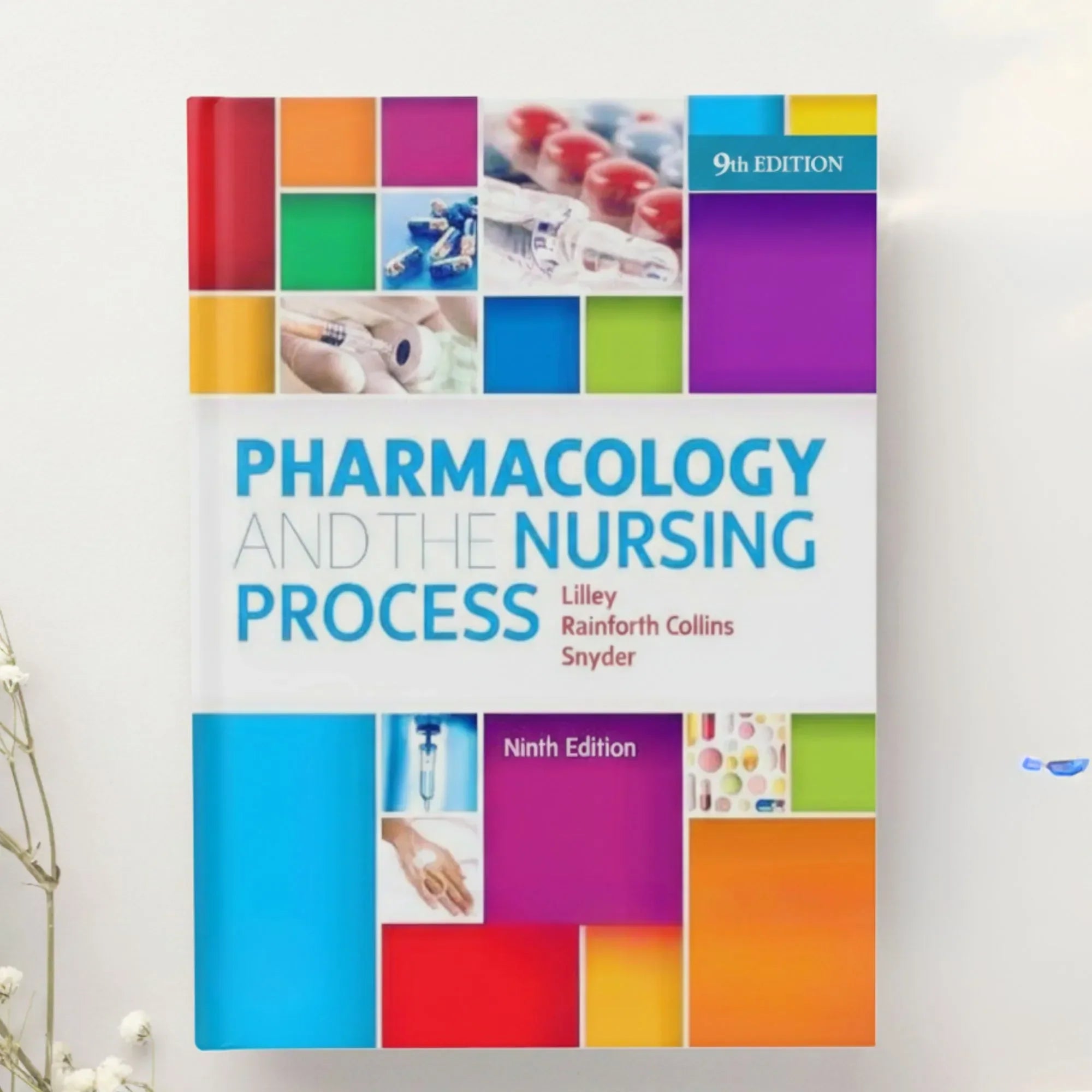 Pharmacology and the Nursing Process 9th Edition by Lilley, Collins et al. (2019)